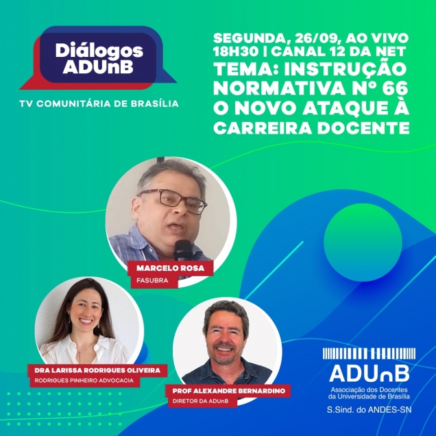 Diálogos ADUnB desta segunda (26) discute nova norma do Governo Federal contra a carreira docente