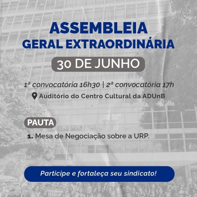 ADUnB convoca sindicalizadas(os) e não sindicalizadas(os) para Assembleia Geral Extraordinária no dia 30/06/2026