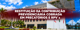 Restituição de previdência sobre precatórios e RPVs