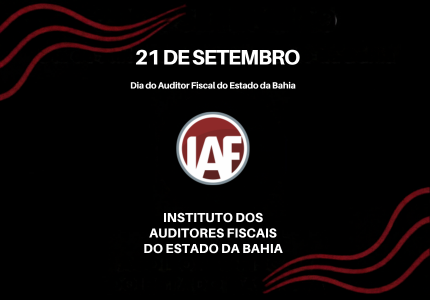 21 de setembro, dia do Auditor Fiscal do Estado da Bahia