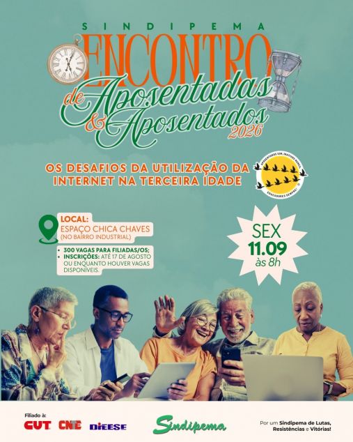 Sindipema abre inscrições para Encontro de Aposentadas e Aposentados