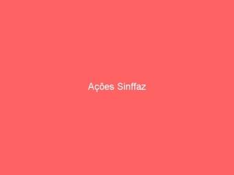 Ações Sinffaz