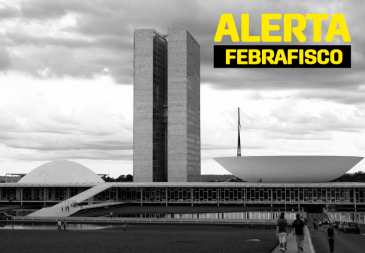 FEBRAFISCO ALERTA! Casta Privilegiada no PLP 108/2024