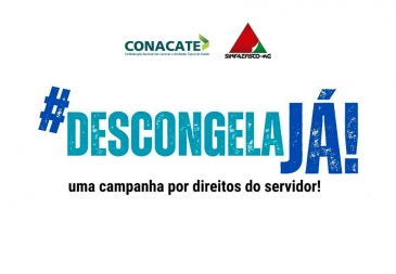 Sinfazfisco-MG apoia a “Campanha Descongela Já”, promovida pela Conacate