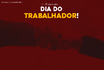 1º de Maio | Dia do Trabalhador