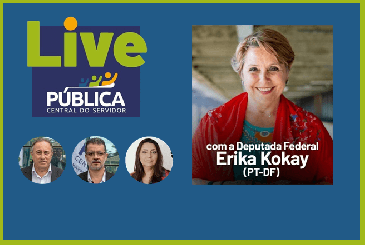 Pública promove hoje uma live com a Deputada Federal Erika Kokay