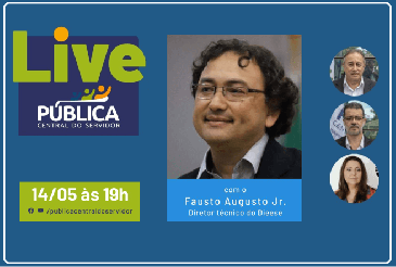 Pública promove live com Diretor Técnico do Dieese, Fausto Augusto Jr.