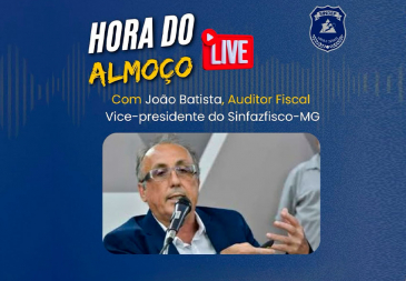 RRF X PROPAG: acompanhe a live com o Vice-presidente do Sinfazfisco-MG