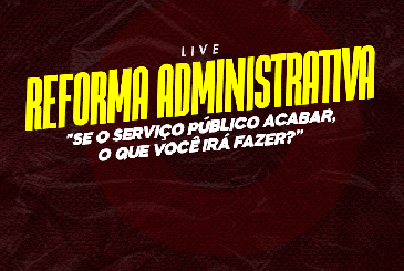 Movimento BASTA promove live sobre Reforma Administrativa