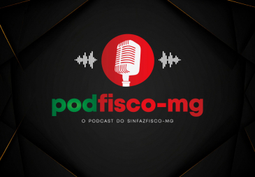 Sinfazfisco-MG lança o Podfisco-MG, o podcast do Fisco de Minas Gerais