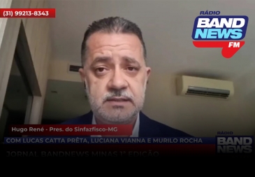 Sinfazfisco-MG aborda proposta do RRF em entrevista à Rádio BandNews FM