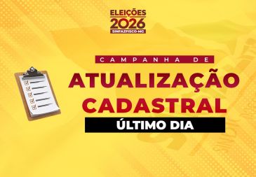 Atenção! Último dia para a Atualização Cadastral para as Eleições 2026 do Sinfazfisco-MG