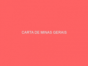 CARTA DE MINAS GERAIS