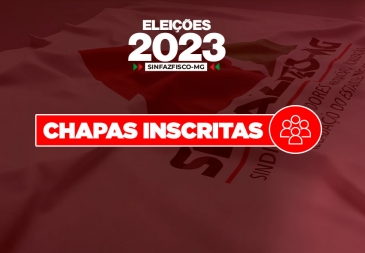 Comissão Eleitoral divulga chapas inscritas para as Eleições do Sinfazfisco-MG em 2023