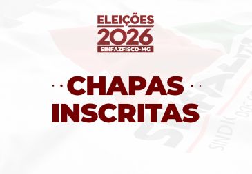 Comissão Eleitoral divulga chapas inscritas para as Eleições do Sinfazfisco-MG-2026