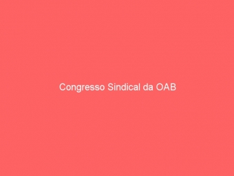 Congresso Sindical da OAB