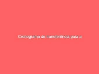 Cronograma de transferência para a