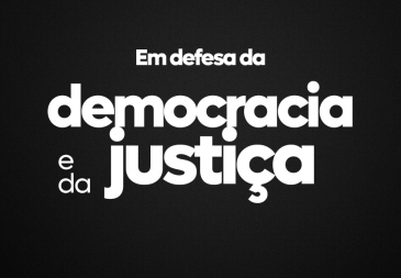 Em defesa da democracia e da justiça