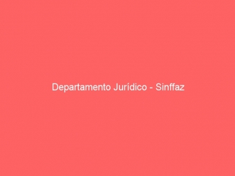 Departamento Jurídico - Sinffaz