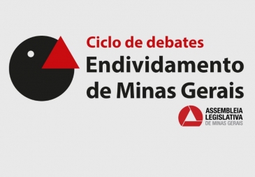 Com participação do Sinfazfisco-MG, ALMG promove Ciclo de Debates para discutir o endividamento de Minas Gerais