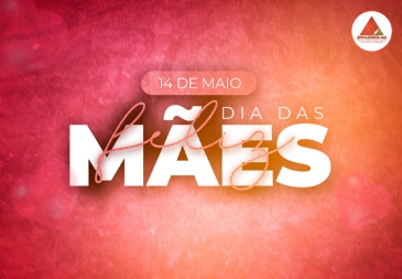 Feliz Dia das Mães!