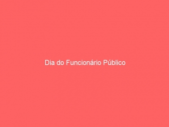 Dia do Funcionário Público