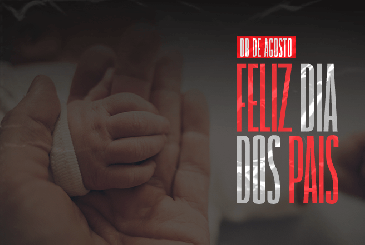 08 de Agosto | Dia dos Pais