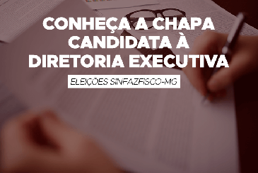 Conheça a chapa candidata à Diretoria Executiva: SINFAZFISCO EM 1º LUGAR