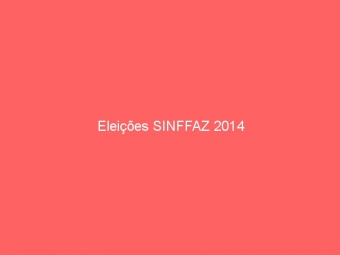 Eleições SINFFAZ 2014