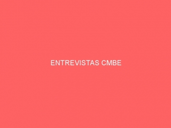 ENTREVISTAS CMBE