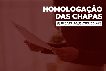 Homologação e Divulgação definitiva das chapas concorrentes