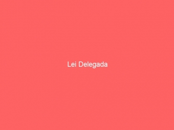 Lei Delegada
