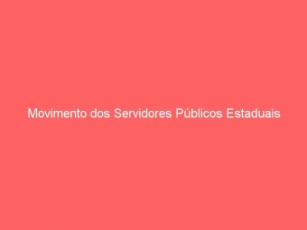 Movimento dos Servidores Públicos Estaduais