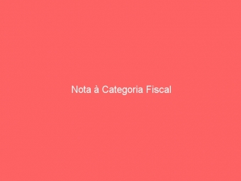Nota à Categoria Fiscal