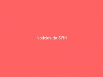 Notícias da SRH