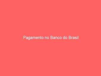 Pagamento no Banco do Brasil