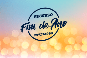Sinfazfisco-MG informa o período de recesso de fim de ano