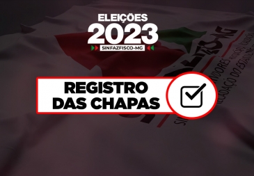 Comissão Eleitoral homologa e divulga o registro das chapas concorrentes na Eleição 2023 do Sinfazfisco-MG