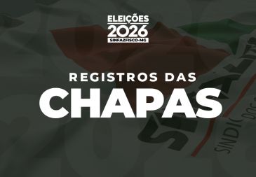 Comissão Eleitoral homologa e divulga o registro das chapas concorrentes na Eleição 2026 do Sinfazfisco-MG