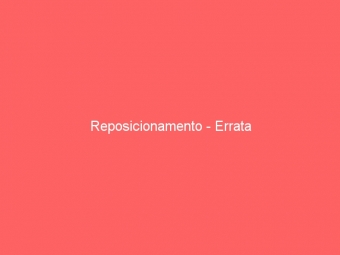 Reposicionamento - Errata