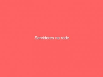 Servidores na rede