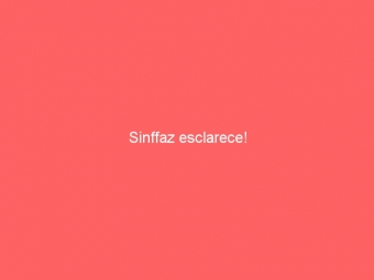 Sinffaz esclarece!