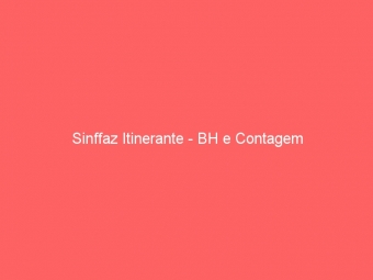 Sinffaz Itinerante - BH e Contagem