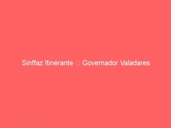 Sinffaz Itinerante  Governador Valadares