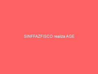 SINFFAZFISCO realiza AGE