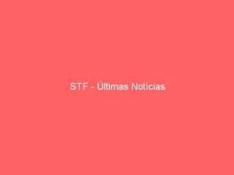 STF - Últimas Notícias