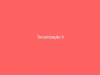 Terceirização II