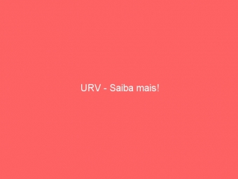 URV - Saiba mais!