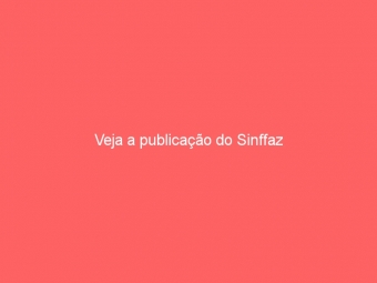 Veja a publicação do Sinffaz