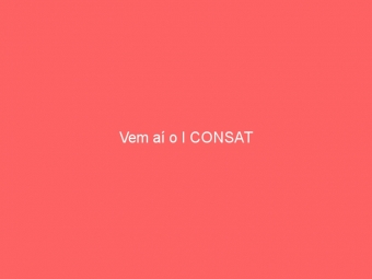 Vem aí o I CONSAT